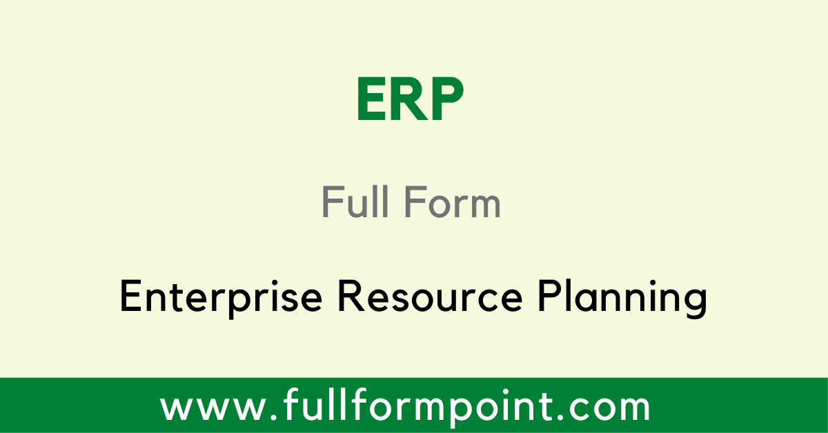 ERP Full Form - Enterprise Resource Planning